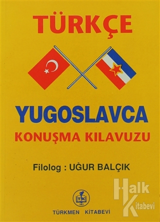 Türkçe - Yugoslavca Konuşma Kılavuzu - Halkkitabevi