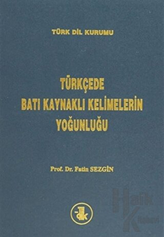 Türkçede Batı Kaynaklı Kelimelerin Yoğunluğu (Ciltli)