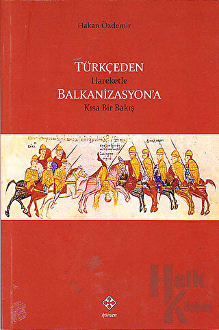 Türkçeden Hareketle Balkanizasyon'a Kısa Bir Bakış