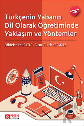 Türkçenin Yabancı Dil Olarak Öğretiminde Yaklaşım ve Yöntemler - (Ekonomik Boy)