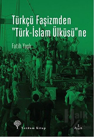 Türkçü Faşizmden Türk-İslam Ülküsü'ne - Halkkitabevi