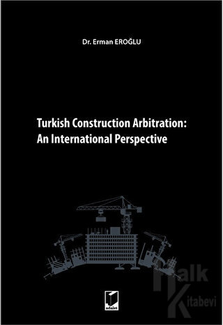 Turkish Construction Arbitration: An International Perpective