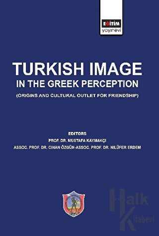 Turkish Image in the Greek Perception (Origins and Cultural Outlet for Friendship)
