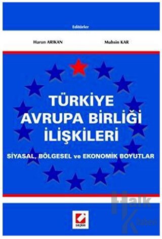 Türkiye Avrupa Birliği İlişkileri Siyasal, Bölgesel ve Ekonomik Boyutl