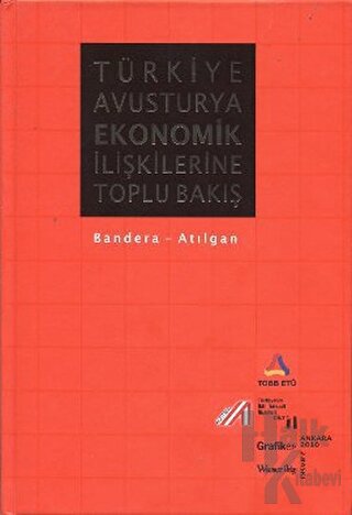 Türkiye Avusturya Ekonomik İlişkilerine Toplu Bakış (Ciltli) - Halkkit