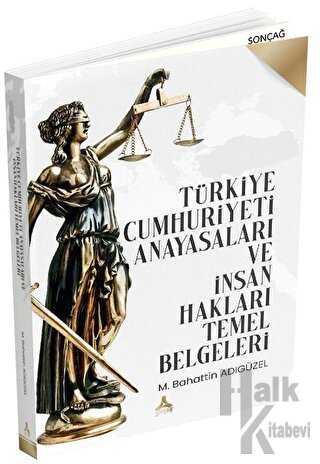 Türkiye Cumhuriyeti Anayasaları ve İnsan Hakları Temel Belgeleri