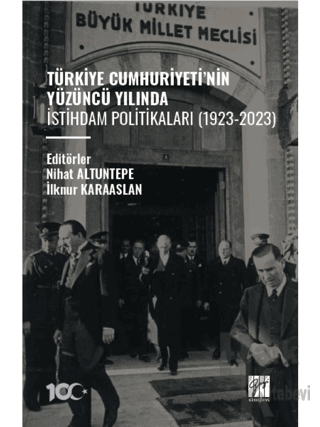 Türkiye Cumhuriyeti’nin Yüzüncü Yılında İstihdam Politikaları (1923-20
