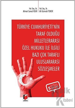 Türkiye Cumhuriyeti'nin Taraf Olduğu Milletlerarası Özel Hukuku İle İlgili Bazı Çok Taraflı Uluslararası Sözleşmeler (Ciltli)