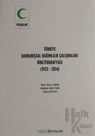 Türkiye Davranışsal Bağımlılık Çalışması Bibliyografyası (Ciltli) - Ha
