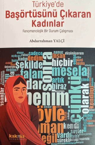 Türkiye’de Başörtüsünü Çıkaran Kadınlar; Fenomenolojik Bir Durum Çalış