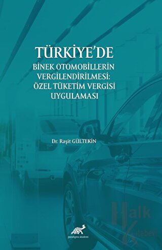 Türkiye’de Binek Otomobillerin Vergilendirilmesi : Özel Tüketim Vergis