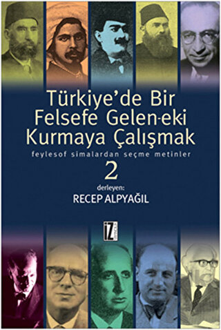 Türkiye’de Bir Felsefe Gelen-ek-i Kurmaya Çalışmak 2 (Ciltli) - Halkki