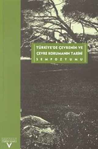 Türkiye’de Çevrenin ve Çevre Korumanın Tarihi Sempozyumu - Halkkitabev