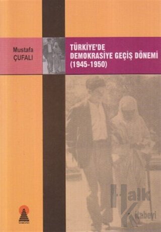 Türkiye’de Demokrasiye Geçiş Dönemi (1945-1950) - Halkkitabevi