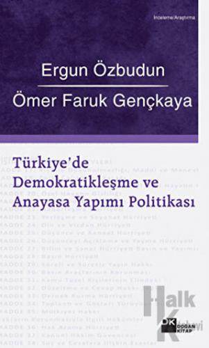 Türkiye’de Demokratikleşme ve Anayasa Yapımı Politikası