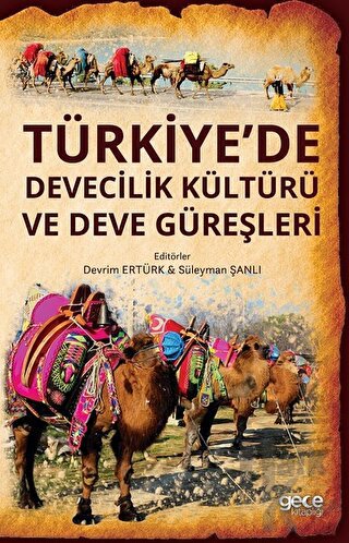 Türkiye’de Devecilik Kültürü Ve Deve Güreşleri - Halkkitabevi