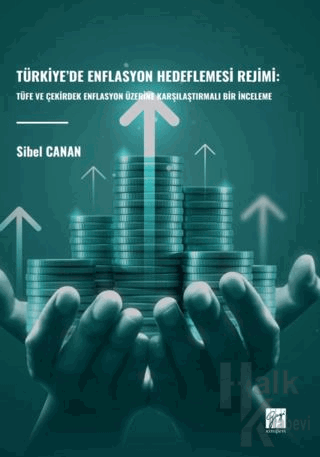 Türkiye’de Enflasyon Hedeflemesi Rejimi: Tüfe Ve Çekirdek Enflasyon Üz