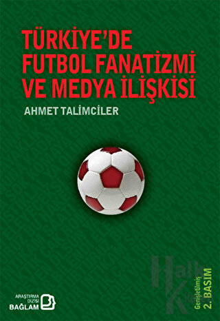 Türkiye’de Futbol Fanatizmi ve Medya İlişkisi