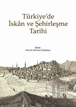 Türkiye’de İskan ve Şehirleşme Tarihi