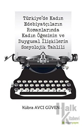 Türkiye’de Kadın Edebiyatçıların Romanlarında Kadın Öğesinin ve Duygus