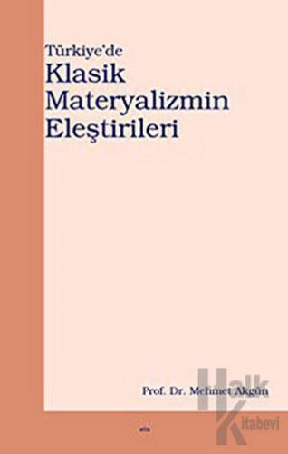 Türkiye’de Klasik Materyalizmin Eleştirileri - Halkkitabevi