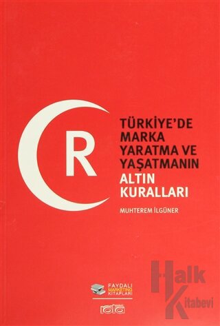 Türkiye’de Marka Yaratma ve Yaşatmanın Altın Kuralları - Halkkitabevi