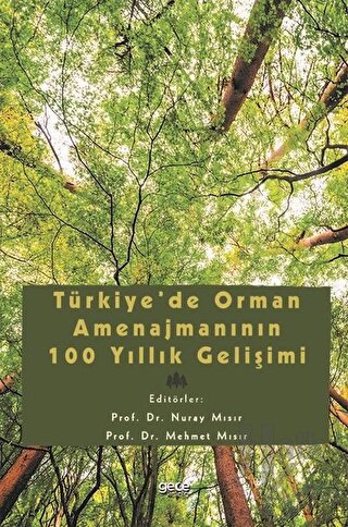 Türkiye’de Orman Amenajmanının 100 Yıllık Gelişimi