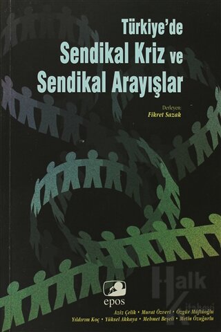 Türkiye’de Sendikal Kriz ve Sendikal Arayışlar - Halkkitabevi