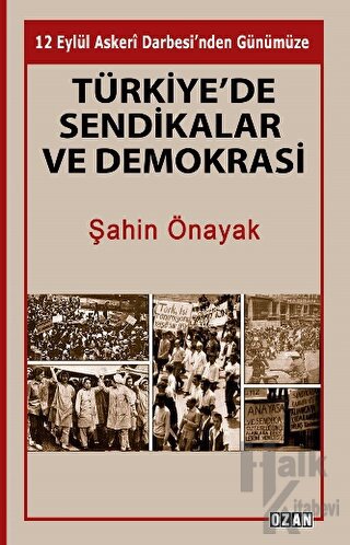 Türkiye’de Sendikalar ve Demokrasi - Halkkitabevi