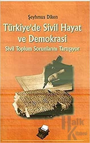 Türkiye’de Sivil Hayat ve Demokrasi Sivil Toplum Sorunlarını Tartışıyor
