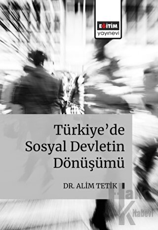 Türkiye’de Sosyal Devletin Dönüşümü - Halkkitabevi