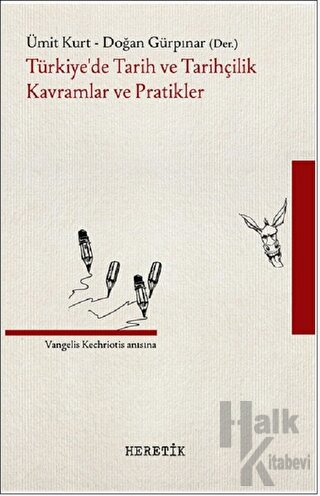 Türkiye’de Tarih ve Tarihçilik Kavramlar ve Pratikler - Halkkitabevi
