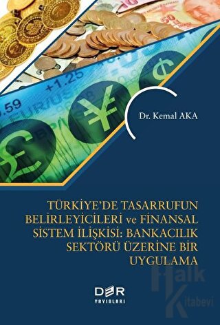 Türkiye’de Tasarrufun Belirleyicileri ve Finansal Sistem İlişkisi: Ban