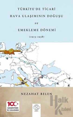 Türkiye’de Ticari Hava Ulaşımının Doğuşu Ve Emekleme Dönemi (1923-1938)