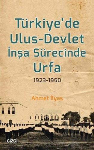 Türkiye’de Ulus-Devlet İnşa Sürecinde Urfa 1923-1950 - Halkkitabevi