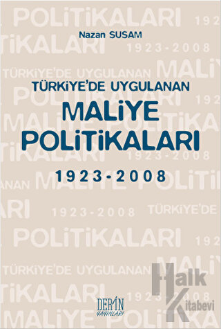Türkiye’de Uygulanan Maliye Politikaları 1923-2008 - Halkkitabevi