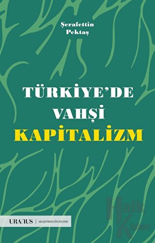 Türkiye’de Vahşi Kapitalizm - Halkkitabevi