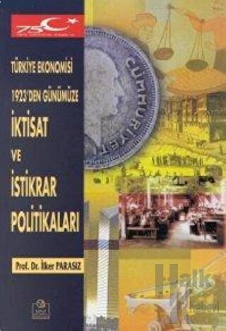 Türkiye Ekonomisi 1923'den Günümüze İktisat ve İstikrar Politikaları