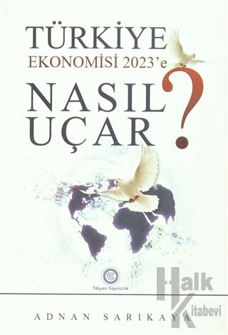 Türkiye Ekonomisi 2023'e Nasıl Uçar? - Halkkitabevi