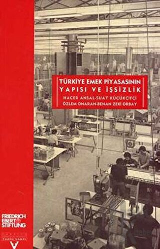 Türkiye Emek Piyasasının Yapısı ve İşsizlik