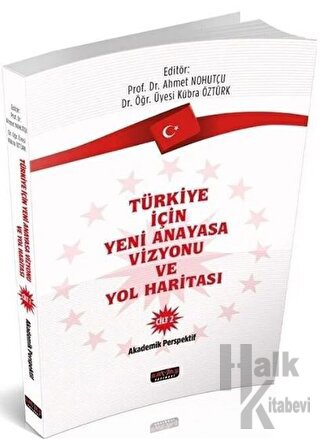 Türkiye İçin Yeni Anayasa Vizyonu ve Yol Haritası Cilt - 2 - Halkkitab