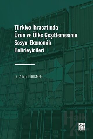 Türkiye İhracatında Ürün ve Ülke Çeşitlemesinin Sosyo-Ekonomik Belirle