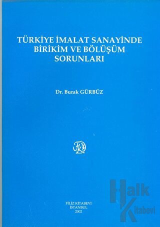 Türkiye İmalat Sanayinde Birikim ve Bölüşüm Sorunları - Halkkitabevi