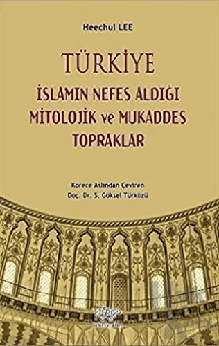 Türkiye - İslamın Nefes Aldığı Mitolojik ve Mukaddes Topraklar - Halkk