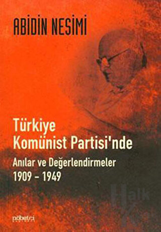 Türkiye Komünist Partisi’nde Anılar ve Değerlendirmeler 1909 - 1949 - 