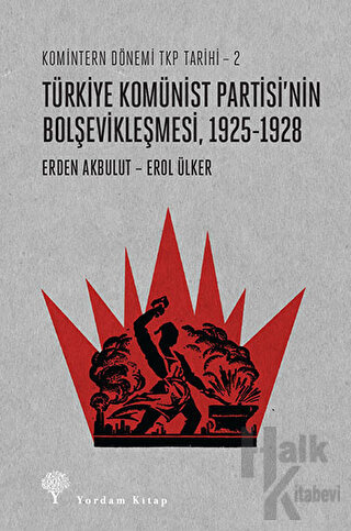 Türkiye Komünist Partisi’nin Bolşevikleşmesi, 1925-1928 - Halkkitabevi