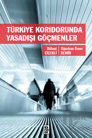 Türkiye Koridorunda Yasadışı Göçmenler - Halkkitabevi