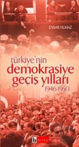 Türkiye’nin Demokrasiye Geçiş Yılları 1946-1950 - Halkkitabevi