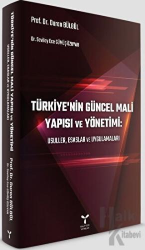 Türkiye’nin Güncel Mali Yapısı ve Yönetimi: Usuller, Esaslar ve Uygula
