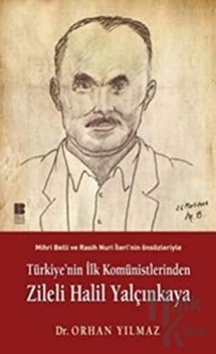 Türkiye’nin İlk Komünistlerinden Zileli Halil Yalçınkaya - Halkkitabev